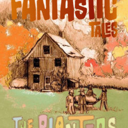 The Planters (from Friday's Fantastic Tales)